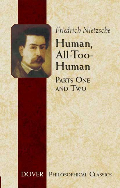 Human, All-Too-Human by Friedrich Nietzsche, Helen Zimmern, J. M. Kennedy, Paul V. Cohn