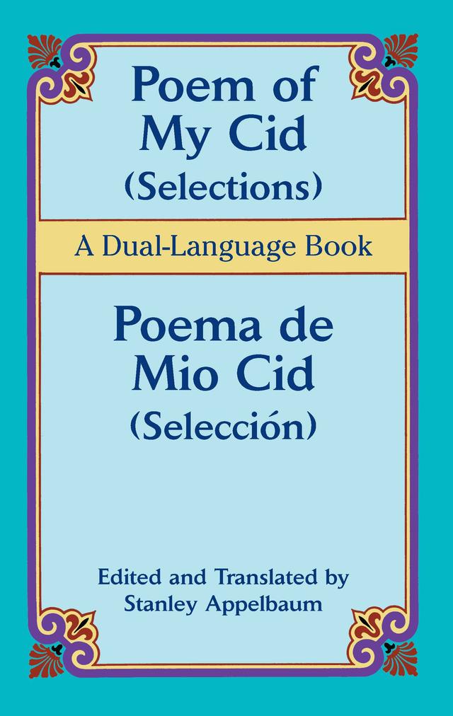Poem of My Cid (Selections) / Poema de Mio Cid (Selección) by Stanley Appelbaum