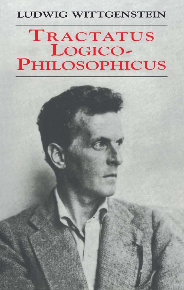Tractatus Logico-Philosophicus by Ludwig Wittgenstein