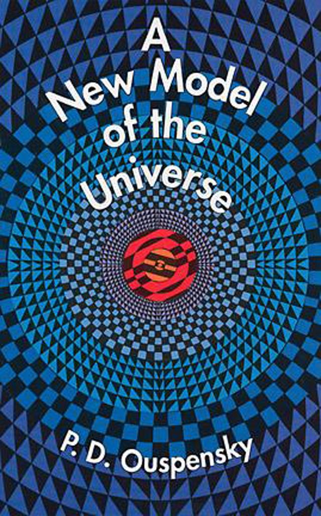 A New Model of the Universe by P. D. Ouspensky