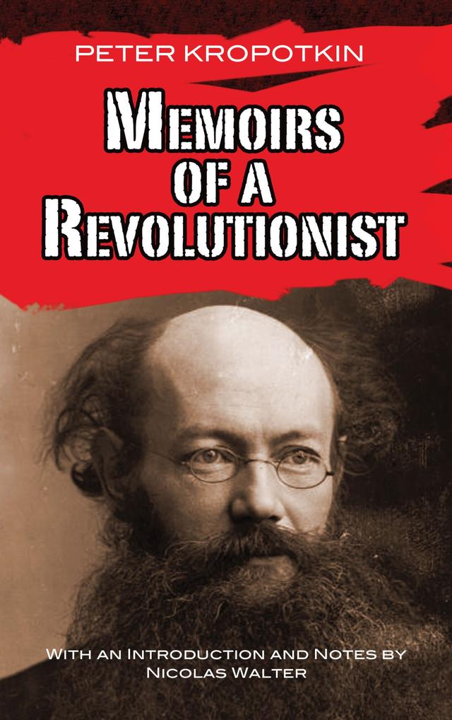 Memoirs of a Revolutionist by Nicolas Walter, Peter Kropotkin