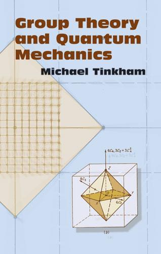 Group Theory and Quantum Mechanics by Michael Tinkham