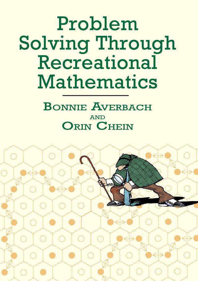 Problem Solving Through Recreational Mathematics by Bonnie Averbach, Orin Chein