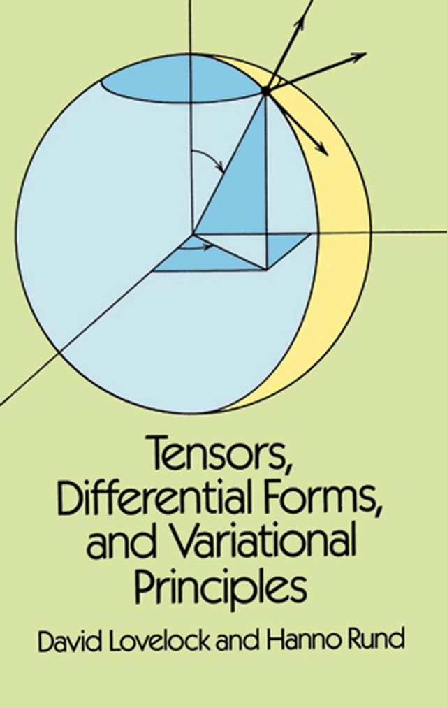 Tensors, Differential Forms, and Variational Principles by David Lovelock, Hanno Rund