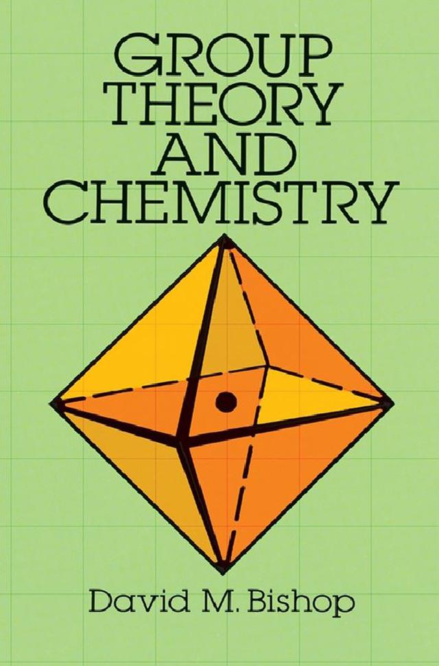 Group Theory and Chemistry by David M. Bishop