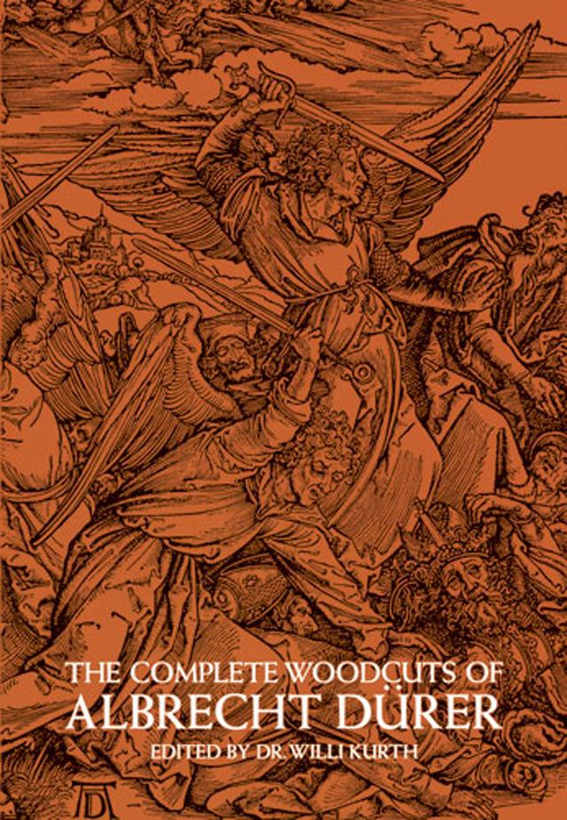 The Complete Woodcuts of Albrecht Dürer by Albrecht Dürer, W. Kurth