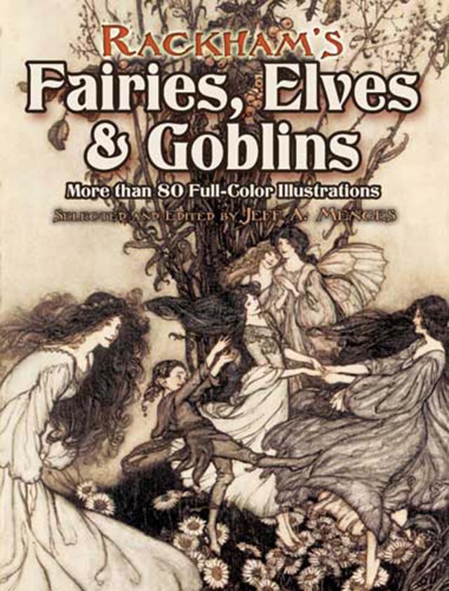 Rackham's Fairies, Elves and Goblins by Jeff A. Menges