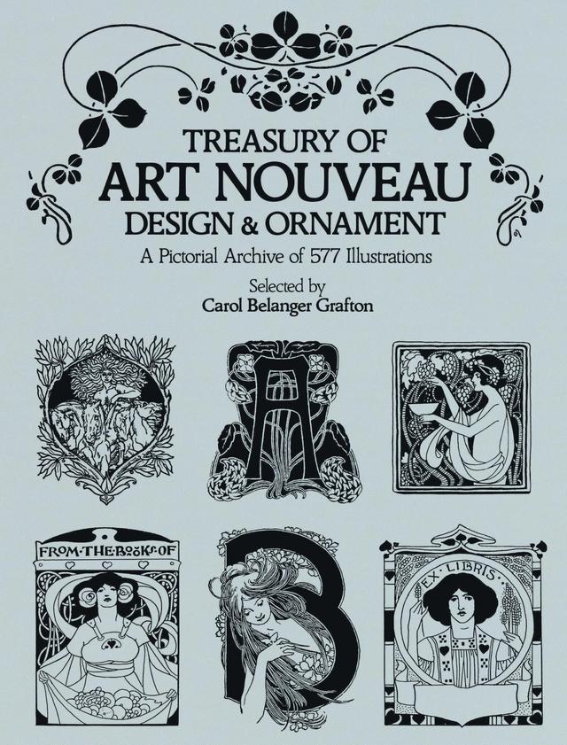 Treasury of Art Nouveau Design & Ornament by Carol Belanger Grafton
