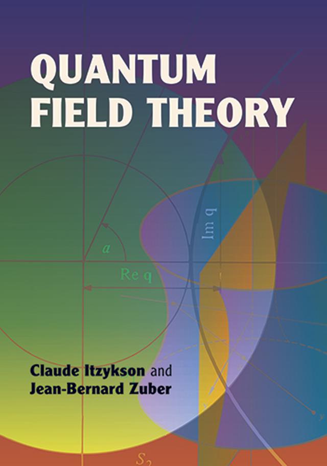 Quantum Field Theory by Claude Itzykson, Jean-Bernard Zuber