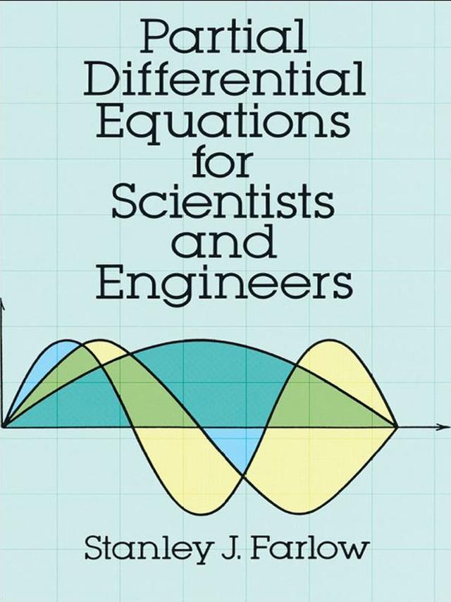Partial Differential Equations for Scientists and Engineers by Stanley J. Farlow