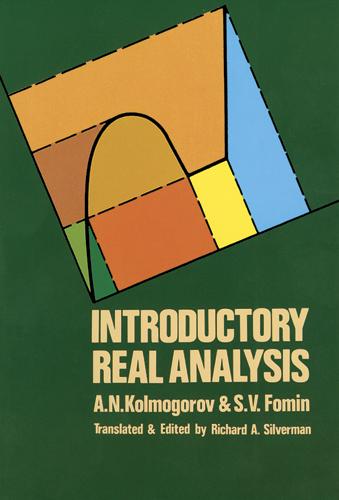 Introductory Real Analysis by A. N. Kolmogorov, Richard A. Silverman, S. V. Fomin