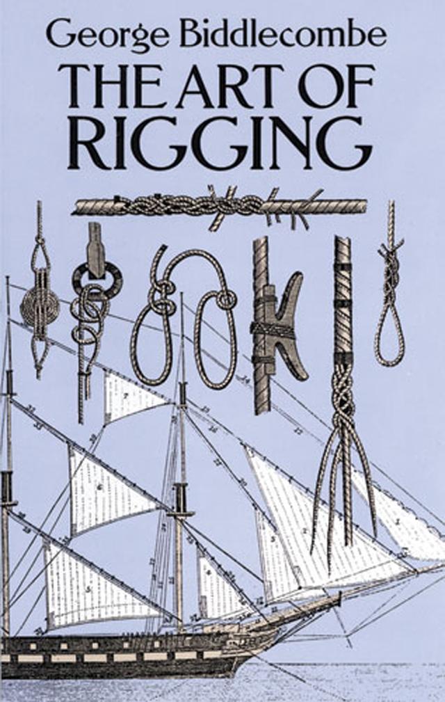 The Art of Rigging by George Biddlecombe