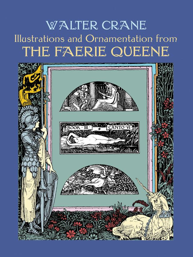 Illustrations and Ornamentation from The Faerie Queene by Carol Belanger Grafton, Walter Crane