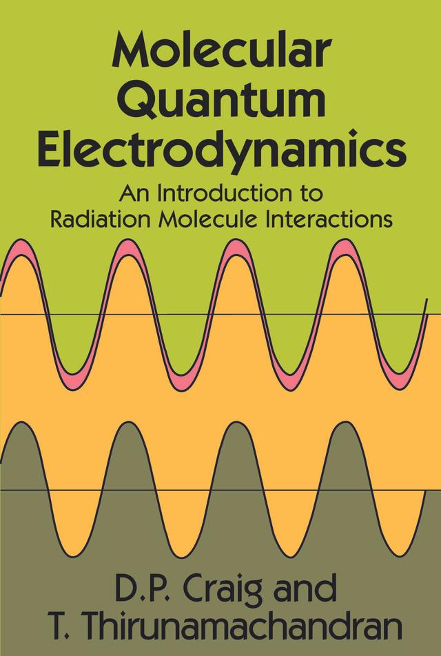 Molecular Quantum Electrodynamics by D. P. Craig, T. Thirunamachandran