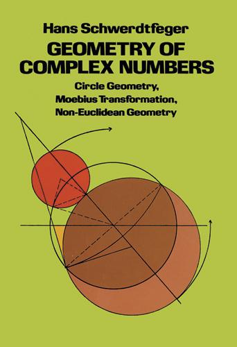Geometry of Complex Numbers by Hans Schwerdtfeger