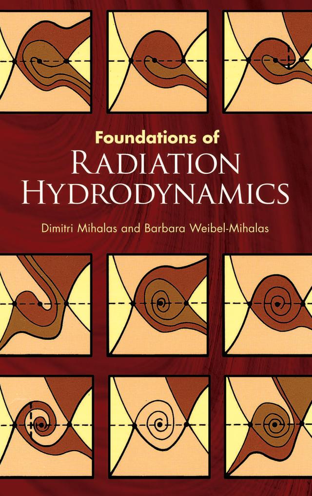 Foundations of Radiation Hydrodynamics by Barbara Weibel Mihalas, Dimitri Mihalas