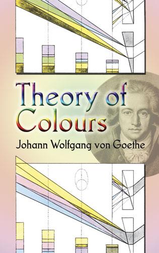 Theory of Colours by Charles L. Eastlake, Johann Wolfgang von Goethe