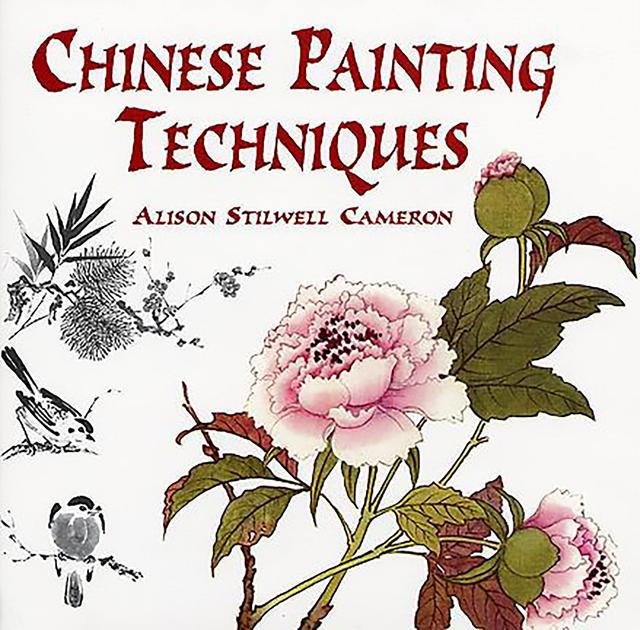 Chinese Painting Techniques by Alison Stilwell Cameron