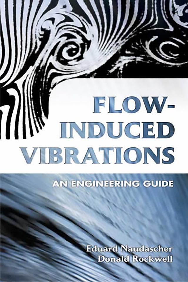 Flow-Induced Vibrations by Donald Rockwell, Eduard Naudascher