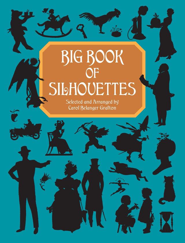Big Book of Silhouettes by Carol Belanger Grafton
