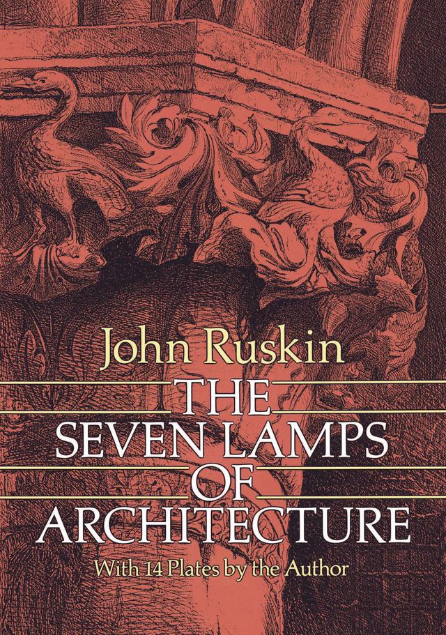 The Seven Lamps of Architecture by John Ruskin
