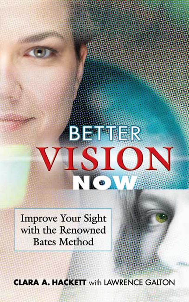 Better Vision Now by Clara A. Hackett, Laura Glusha, Lawrence Galton, William Gutman
