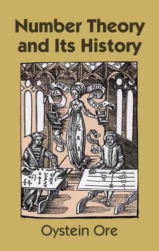 Number Theory and Its History by Oystein Ore