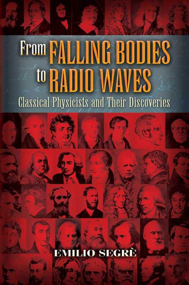 From Falling Bodies to Radio Waves by Emilio Segrè