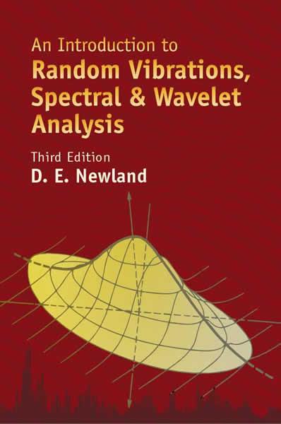 An Introduction to Random Vibrations, Spectral & Wavelet Analysis by D. E. Newland