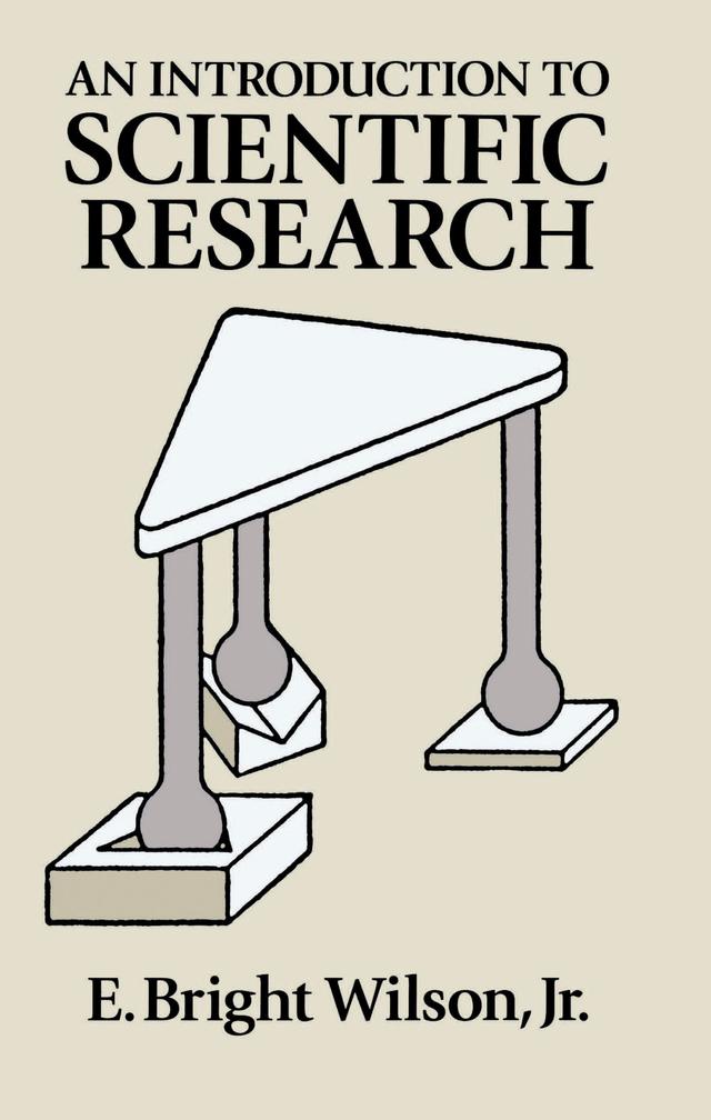 An Introduction to Scientific Research by E. Bright Wilson