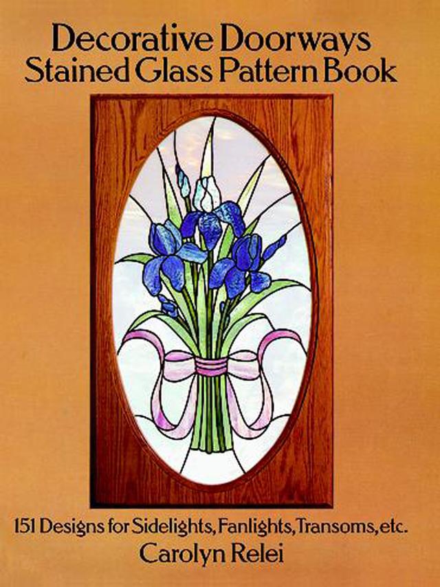Decorative Doorways Stained Glass Pattern Book by Carolyn Relei