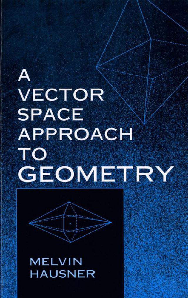 A Vector Space Approach to Geometry by Melvin Hausner