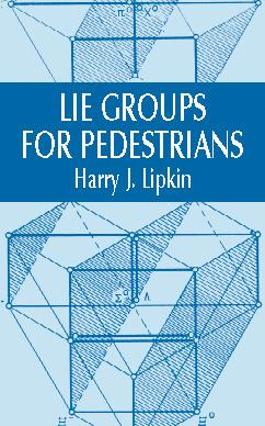 Lie Groups for Pedestrians by Harry J. Lipkin