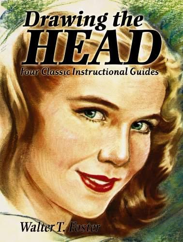 Drawing the Head by Walter T. Foster