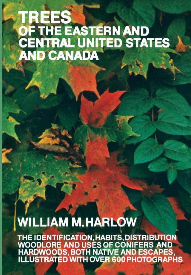 Trees of the Eastern and Central United States and Canada by William M. Harlow