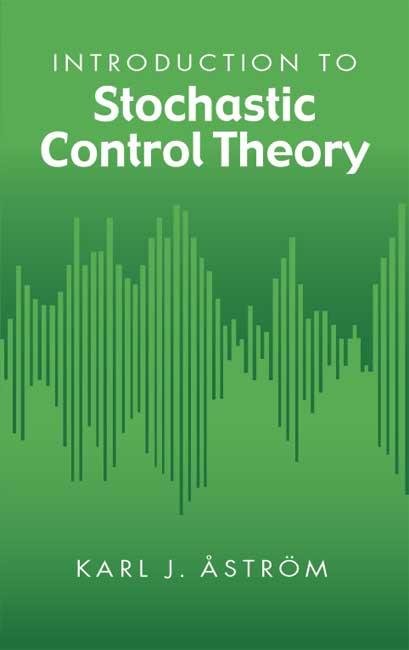 Introduction to Stochastic Control Theory by Karl J. Åström