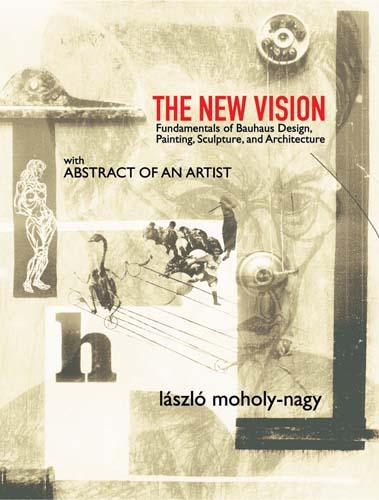 The New Vision by Daphne M. Hoffmann, László Moholy-Nagy