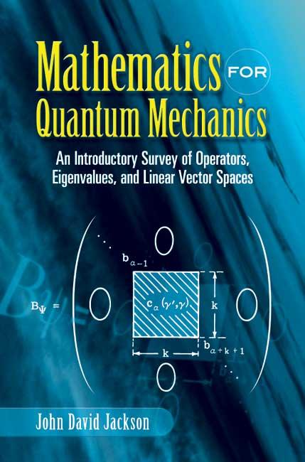 Mathematics for Quantum Mechanics by John David Jackson
