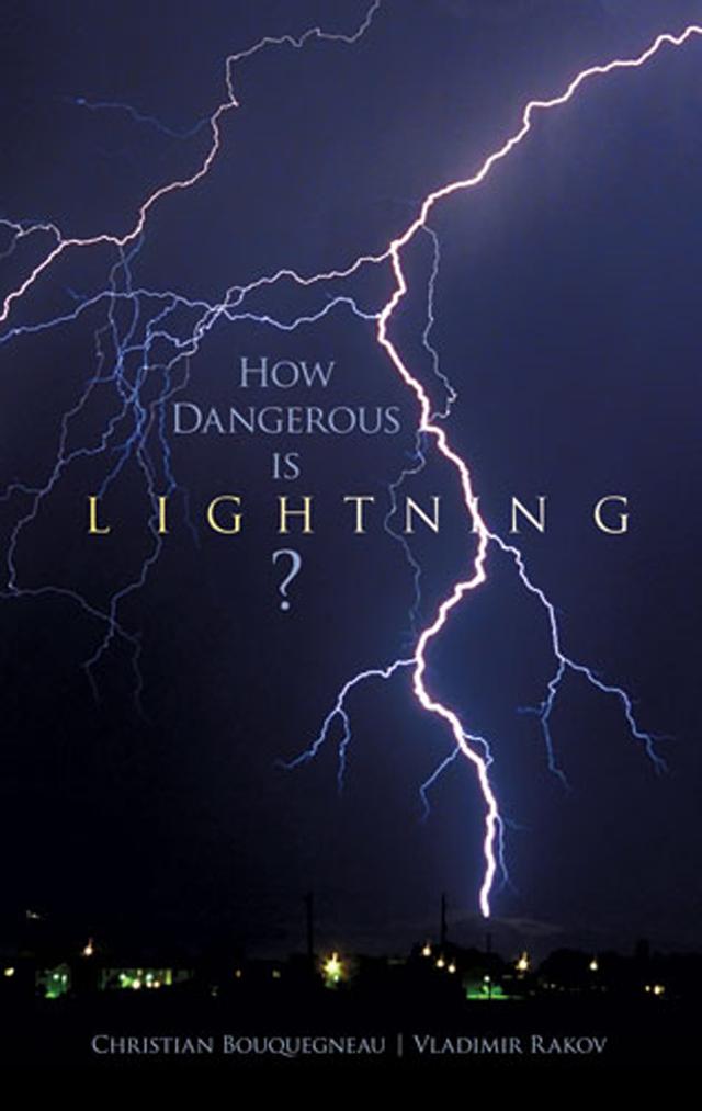 How Dangerous Is Lightning? by Christian Bouquegneau, Vladimir Rakov