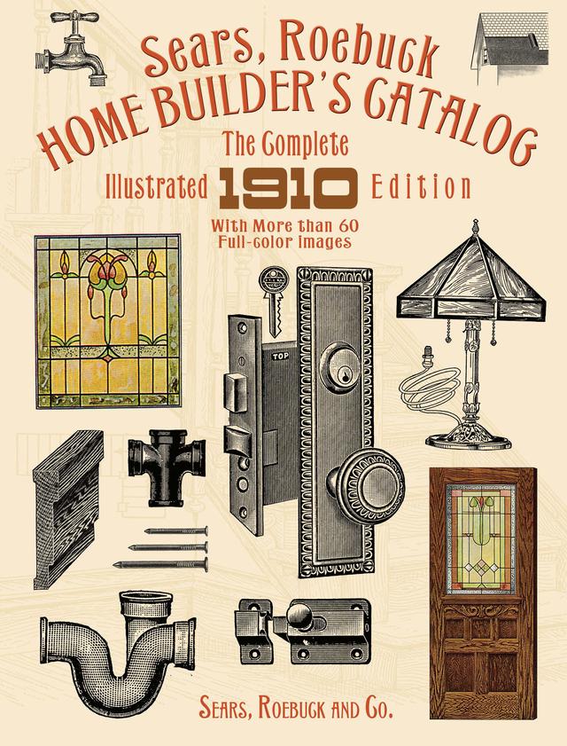 Sears, Roebuck Home Builder's Catalog by Sears, Roebuck and Co.