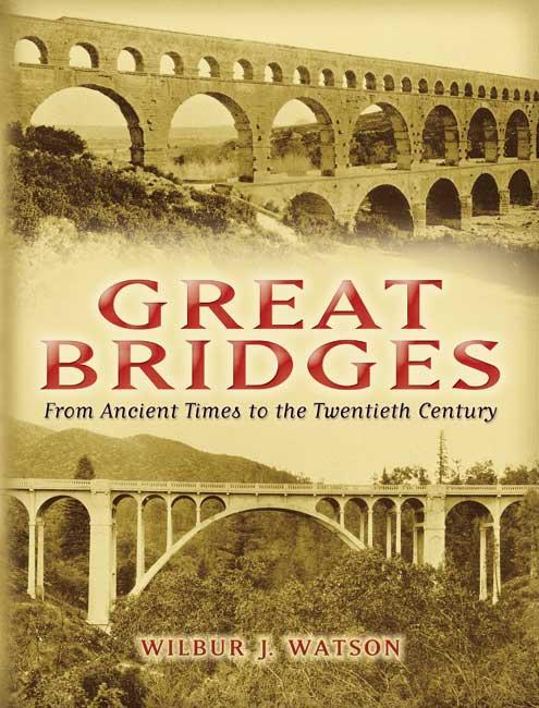 Great Bridges by Wilbur J. Watson