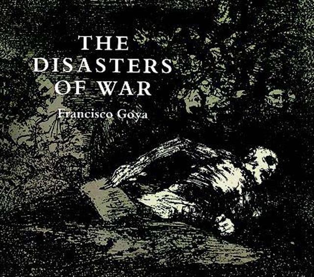 The Disasters of War by Francisco Goya