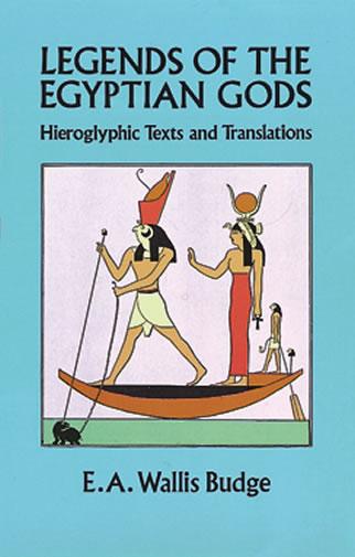 Legends of the Egyptian Gods by E. A. Wallis Budge
