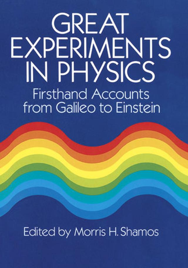 Great Experiments in Physics by Morris H. Shamos