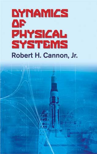 Dynamics of Physical Systems by Robert H., Jr. Cannon