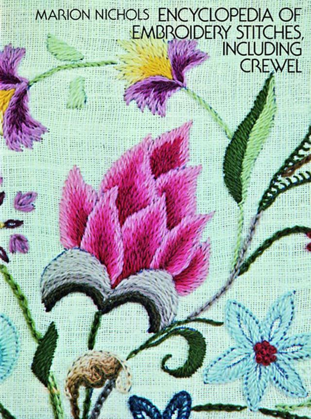 Encyclopedia of Embroidery Stitches, Including Crewel by Marion Nichols