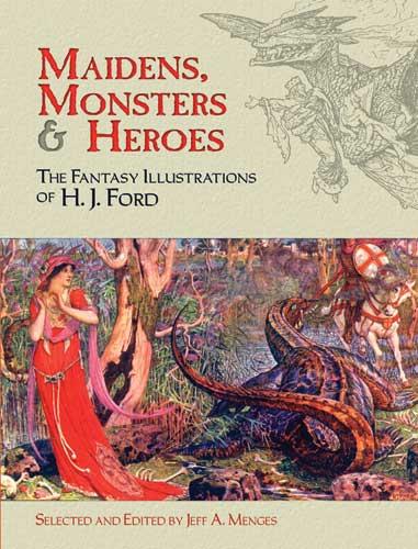 Maidens, Monsters and Heroes by H. J. Ford, Jeff A. Menges