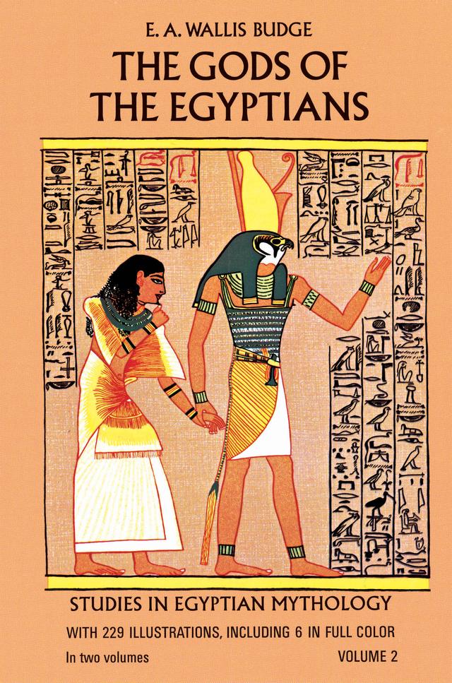 The Gods of the Egyptians, Volume 2 by E. A. Wallis Budge