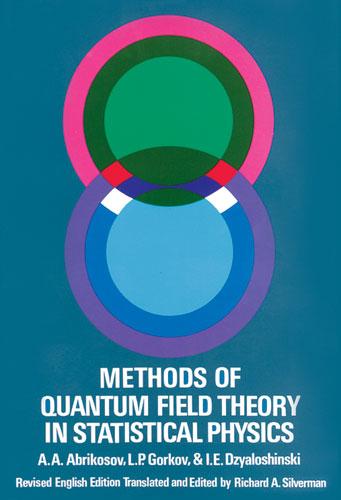 Methods of Quantum Field Theory in Statistical Physics by A. A. Abrikosov, I. E. Dzyaloshinski, L. P. Gorkov, Richard A. Silverman