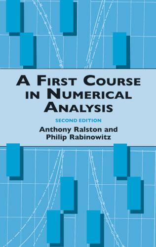 A First Course in Numerical Analysis by Anthony Ralston, Philip Rabinowitz